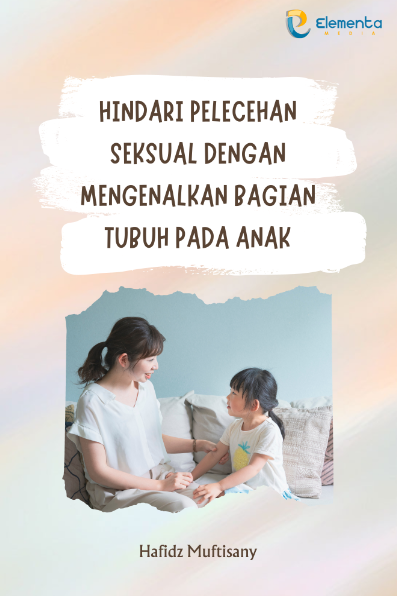 Hindari Pelecehan Seksual dengan Mengenalkan Bagian Tubuh pada Anak